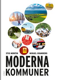 Moderna kommuner; Stig Montin, Mikael Granberg; 2021