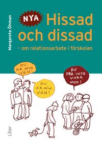 Hissad och dissad : om relationsarbete i förskolan; Margareta Öhman; 2019