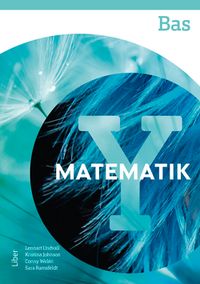 Matematik Y Bas; Lennart Undvall, Kristina Johnson, Conny Welén, Sara Ramsfeldt; 2018