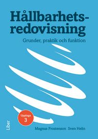 Hållbarhetsredovisning : grunder, praktik och funktion; Magnus Frostenson, Sven Helin; 2018