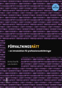 Förvaltningsrätt : en introduktion för professionsutbildningar; Annika Staaf, Lars Zanderin; 2019
