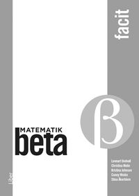 Matematik Beta Facit; Lennart Undvall, Christina Melin, Kristina Johnson, Conny Welén; 2020