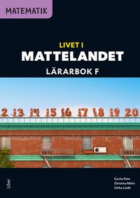 Matematik Livet i Mattelandet Lärarbok F; Cecilia Palm, Christina Melin, Ulrika Lindh; 2021