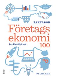 Företagsekonomi 100 : faktabok; Per-Hugo Skärvad; 2020