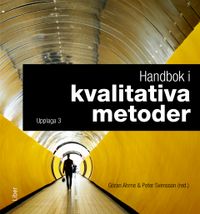 Handbok i kvalitativa metoder; Göran Ahrne, Peter Svensson; 2022