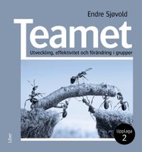 Teamet : Utveckling, effektivitet och förändring i grupper; Endre Sjøvold; 2023
