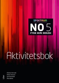 Spektrum NO 5 Aktivitetsbok; Andreas Hernvald, Anders Karlsson, Sara Ramsfeldt, Moa Wikner; 2021