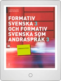 Formativ svenska 3 och Formativ svenska som andraspråk 3 Lärarhandledning (nedladdningsbar); Carin Eklund, Inna Rösåsen; 2020