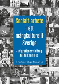 Socialt arbete i ett mångkulturellt Sverige; Ali Hajighasemi, Jørgen Straarup; 2021