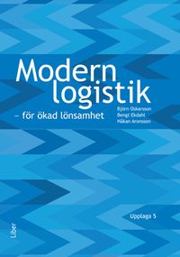 Modern logistik; Bengt Ekdahl, Håkan Aronsson, Björn Oskarsson; 2021