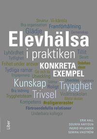 Elevhälsa i praktiken : Konkreta exempel; Erik Hall, Dounya Hayyoun, Ingrid Hylander, Semira Vikström; 2022