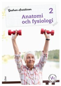 Anatomi och fysiologi 2 Fakta och uppgifter; Gudrun Arvidsson; 2022