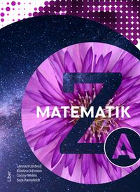 Matematik Z A-boken; Lennart Undvall, Kristina Johnson, Conny Welén, Sara Ramsfeldt; 2022
