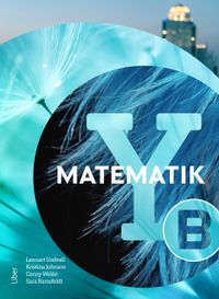 Matematik Y B-boken; Lennart Undvall, Kristina Johnson, Conny Welén, Sara Ramsfeldt; 2022