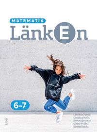 Matematik Länken åk 6-7; Lennart Undvall, Christina Melin, Kristina Johnson, Conny Welén, Kerstin Dahlin; 2022