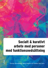Socialt och kurativt arbete med personer med funktionsnedsättning; Thomas Strandberg, Marie Matérne, Camilla Udo; 2024