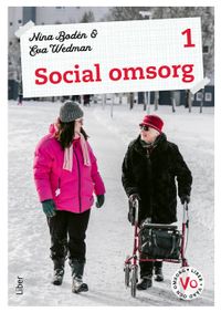 Social omsorg 1 Fakta och uppgifter; Nina Bodén, Eva Wedman; 2022