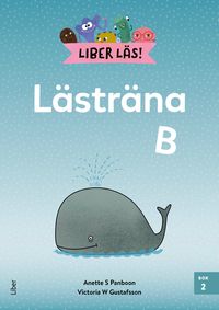 Liber Läs Lästräna B bok 2; Anette S. Panboon, Victoria W. Gustafsson; 2023