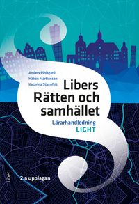 Libers Rätten och samhället Lärarhandledning Light (nedladdningsbar); Anders Pihlsgård, Håkan Martinsson, Katarina Stjernfelt; 2024