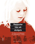 Rapporter från ett skolgolv; Lotte Alsterdal; 2006