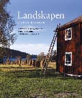 Landskapen i våra hjärtan - Upptäck ditt landskap dess gränser, natur och historia.; Margareta Elg; 2006