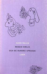 Reggio Emilia och de hundra språken; Karin Wallin; 2001