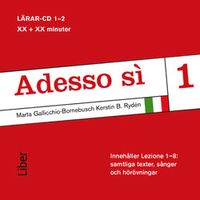 Adesso sì 1 Lärar-cd 1-2; Kerstin Gallicchio-Bornebusch, Kerstin B. Rydén; 2008