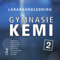 Gymnasiekemi 2 Lärarhandledning cd; Stig Andersson, Lennart Jörnland, Birgitta Rosén, Lars Rydén, Artur Sonesson, Ola Svahn, Birgitta Stålhandske, Aina Tullberg; 2011