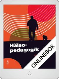 Hälsopedagogik uppl 3 Onlinebok (12 mån); Liselotte Ohlson; 2012
