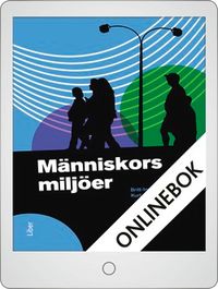 Människors miljöer Onlinebok (12 mån); Britt-Inger Olsson, Kurt Olsson; 2012