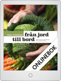 Våra livsmedel från jord till bord Onlinebok (12 mån); Margareta Garpendal, Lena Sors Widell; 2012