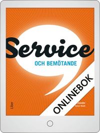 Service och bemötande Onlinebok (12 mån); Kerstin Olander, Rainer Bladh; 2013