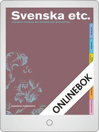 Svenska etc. Onlinebok Grupplicens 12 mån; Annsofie Thörnroth, Eva Bergqvist, Ann Ohlsson-Ax; 2012