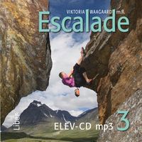 Escalade 3 Elev-CD; Viktoria Waagaard, Marie Rödemark, Nicolas Jonchère, Ewa Sandberg, Eric André, Göran Lundqvist, Birgitta Tillman; 2013