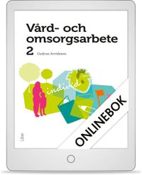 Vård- och omsorgsarbete 2 Onlinebok (12 mån); Gudrun Arvidsson; 2013