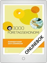 E3000 Företagsekonomi 1 Kommentarer och lösningar Onlinebok (12 mån); Jan-Olof Andersson, Cege Ekström, Rolf Jansson, Jöran Enqvist; 2016