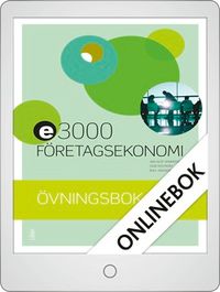 E3000 Företagsekonomi 2 Övningsbok Onlinebok Grupplicens 12 mån; Jan-Olof Andersson, Cege Ekström, Rolf Jansson; 2017