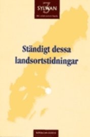 Ständigt dessa landsortstidningar; Karl Erik Gustafsson, Per Rydén; 1998