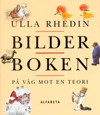 Bilderboken -på väg mot en teori; Ulla Rhedin; 2001