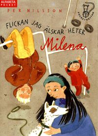 Flickan jag älskar heter Milena : en liten berättelse om en pojke som försöker få en flicka att se honom; Per Nilsson; 2004