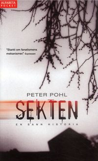 Sekten : en sann historia; Peter Pohl; 2006