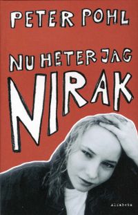 Nu heter jag Nirak; Peter Pohl; 2007