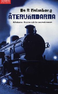 Återvändarna : historisk kriminalroman; Bo R. Holmberg; 2008