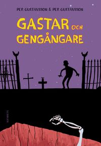 Gastar och gengångare; Per Gustavsson; 2013