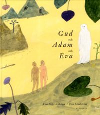 Gud och Adam och Eva; Kim Fupz Aakeson, Eva Lindström; 2015