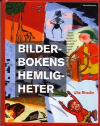 Bilderbokens hemligheter; Ulla Rhedin; 2017