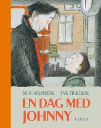 En dag med Johnny; Bo R. Holmberg, Eva Eriksson; 2021