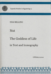 Nut : the goddess of life in text and iconography; Nils Billing; 2002