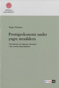 Prestigeekonomi under yngre stenåldern; Roger Edenmo; 2008