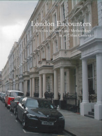 London encounters : interdisciplinarity and methodology in an urban context; Henrik Widmark, Charlotta Widmark, Susanne Carlsson; 2015